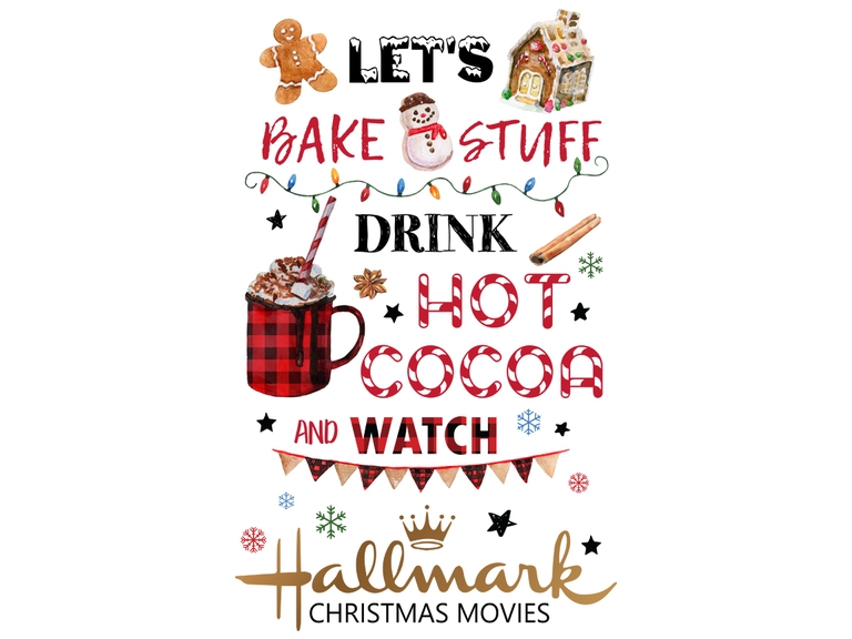 Let's Bake Stuff Drink Hot Cocoa And Watch Hallmark Christmas Movies