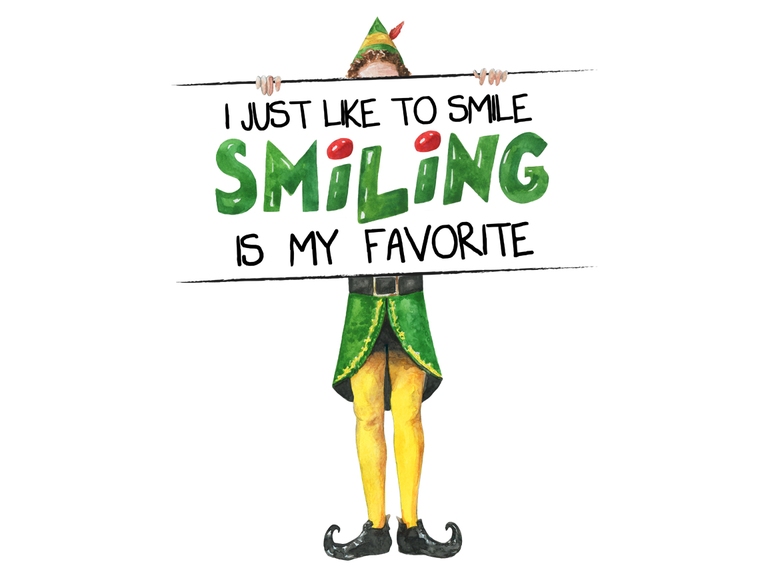Elf Movie I Just Like To Smile. Smiling Is My Favorite