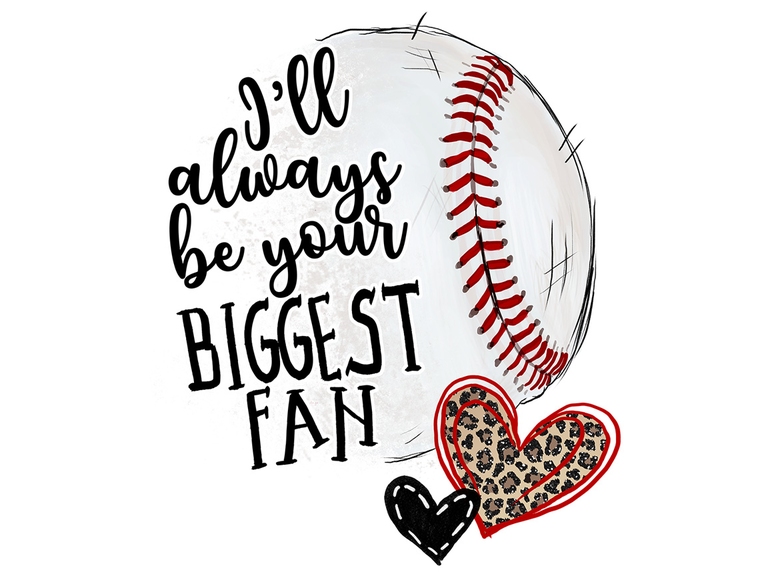 I'll Always Be Your Biggest Fan Baseball Leopard