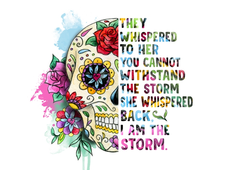 They Whispered To Her I Am The Storm Sugar Scull Watercolor Sublimation
