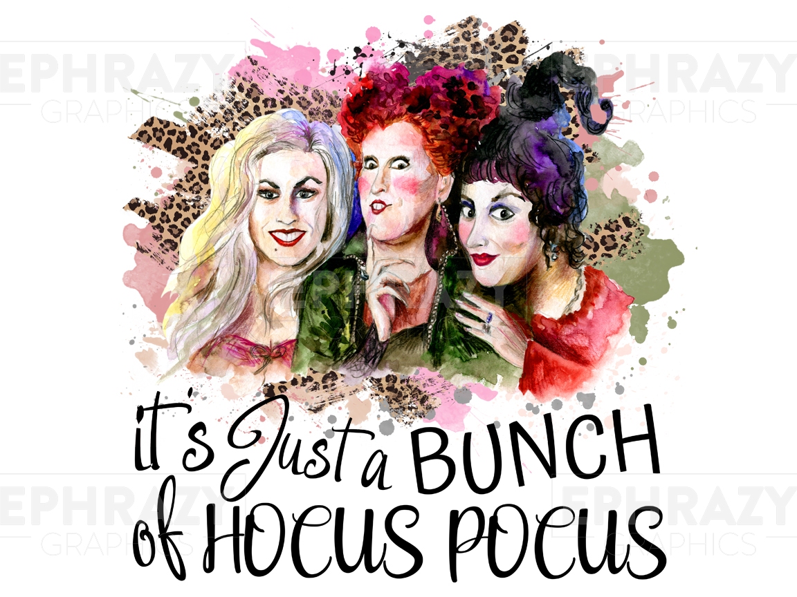 Sanderson Sisters Disney Its Just A Bunch Of Hocus Pocus Watercolor Halloween Sublimation